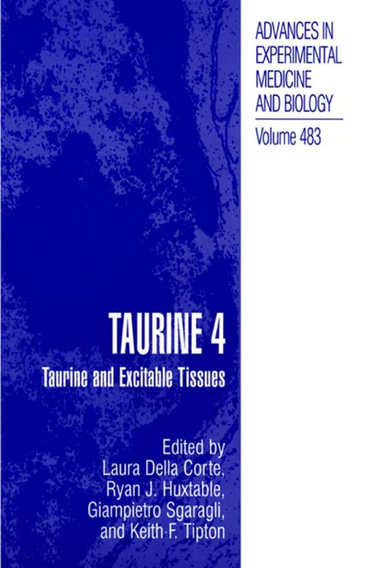 Taurine 4: Taurine and Excitable Tissues: 483 (Advances in Experimental Medicine and Biology, 483)
