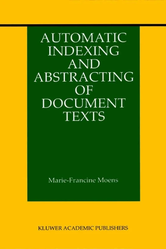 Automatic Indexing and Abstracting of Document Texts: 6 (The Information Retrieval Series, 6)