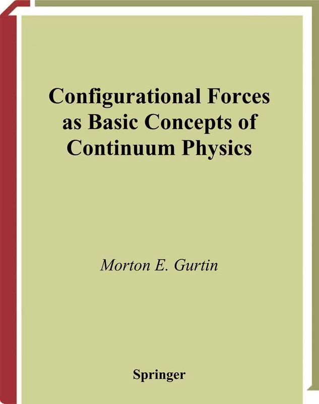 Configurational Forces as Basic Concepts of Continuum Physics: 137 (Applied Mathematical Sciences, 137)
