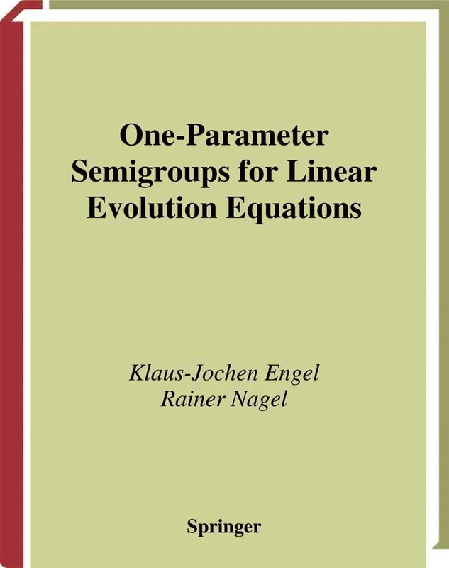 One-Parameter Semigroups for Linear Evolution Equations: 194 (Graduate Texts in Mathematics, 194)