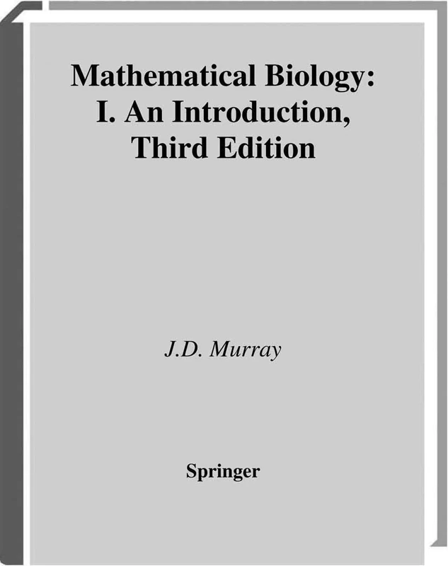 Mathematical Biology: I. An Introduction: 17 (Interdisciplinary Applied Mathematics, 17)