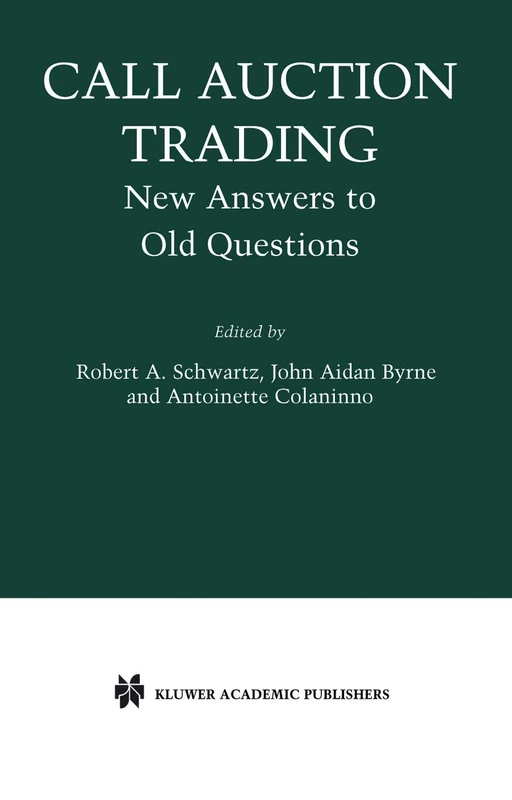 Call Auction Trading: New Answers to Old Questions (Zicklin School of Business Financial Markets Series)