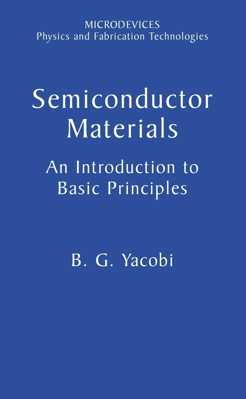 Semiconductor Materials: An Introduction to Basic Principles (Microdevices)
