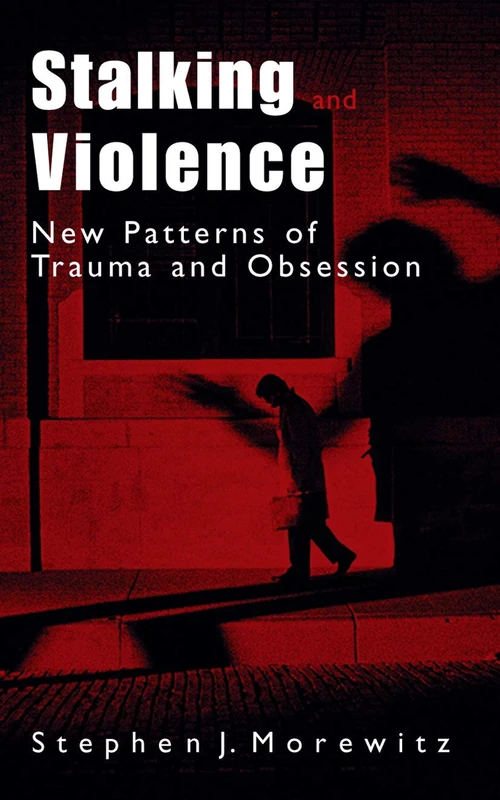 Stalking and Violence: New Patterns of Trauma and Obsession - Image 1