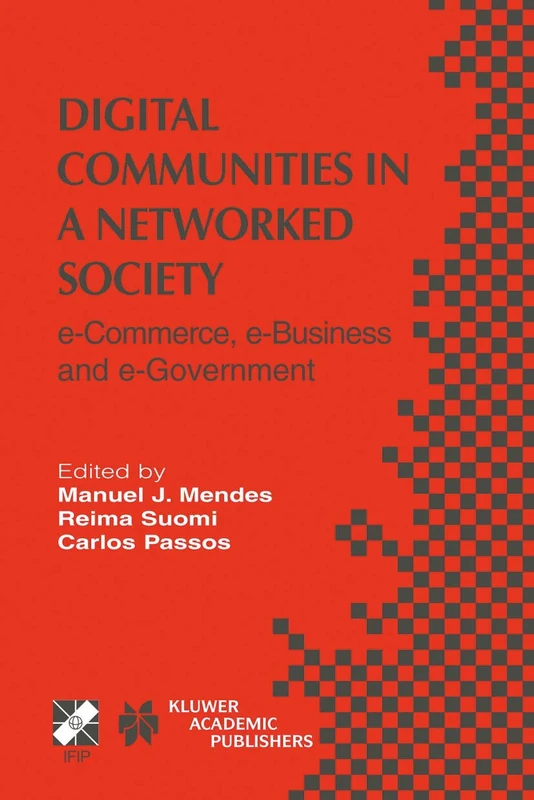 Digital Communities in a Networked Society: e-Commerce, e-Business and e-Government: 139 (IFIP Advances in Information and Communication Technology, 139)