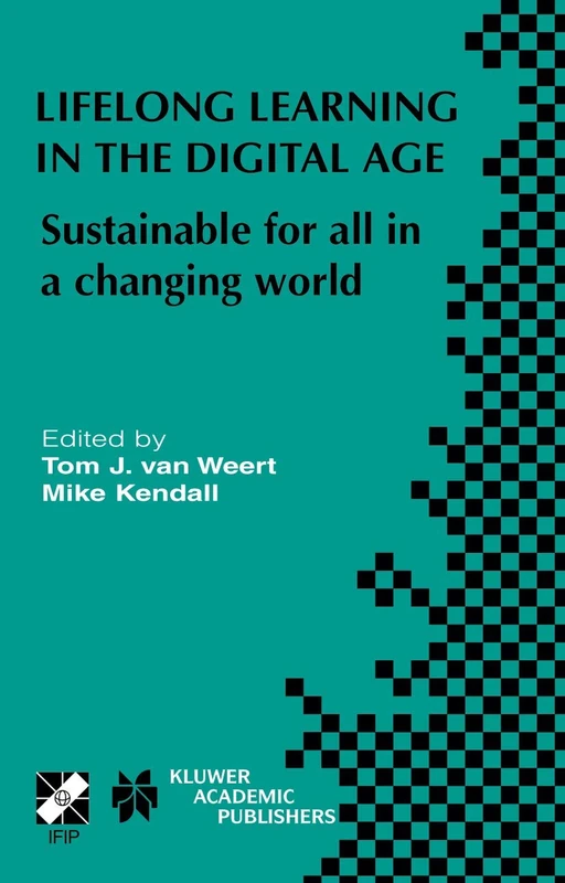 Lifelong Learning in the Digital Age: Sustainable for all in a changing world: 137 (IFIP Advances in Information and Communication Technology, 137)