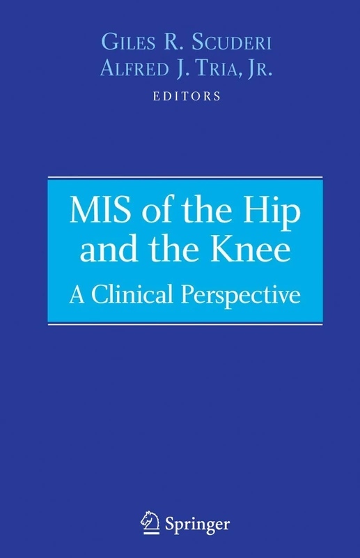 MIS of the Hip and the Knee: A Clinical Perspective