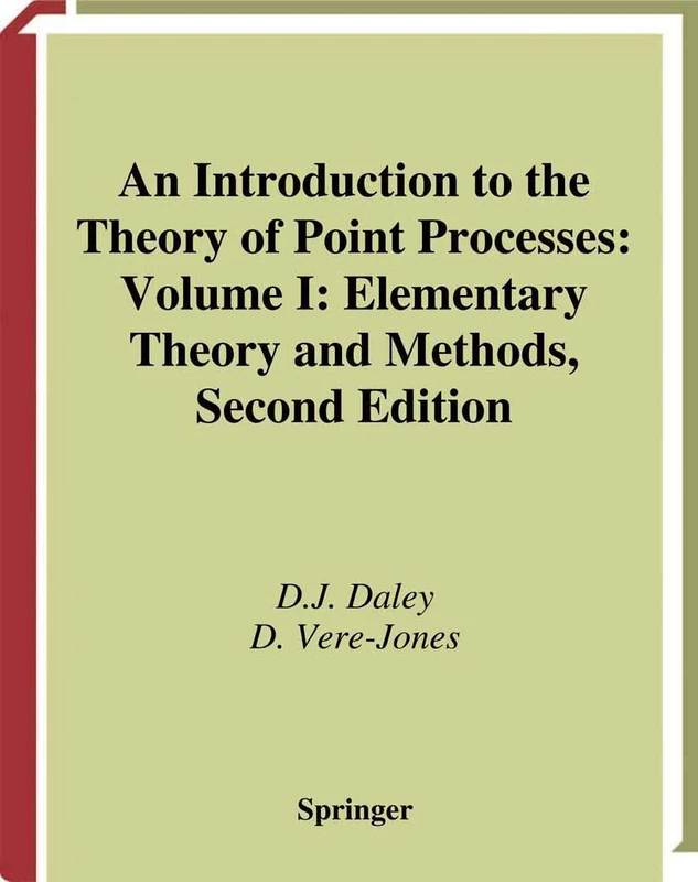 An Introduction to the Theory of Point Processes: Volume I: Elementary Theory and Methods: 1 (Probability and Its Applications)