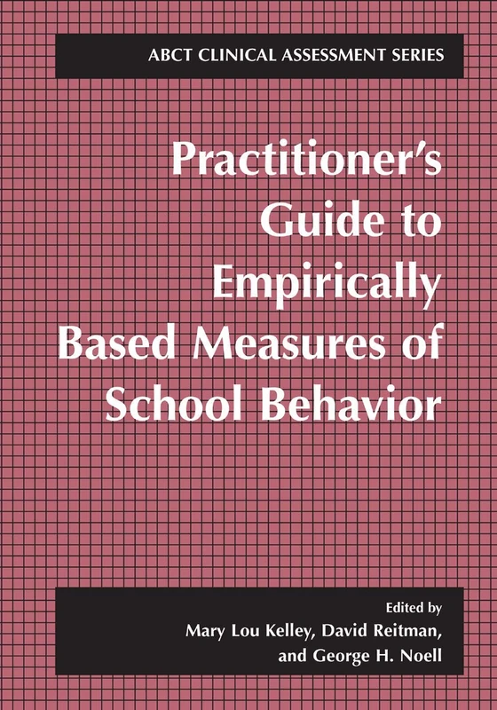 Practitioner’s Guide to Empirically Based Measures of School Behavior (ABCT Clinical Assessment Series)