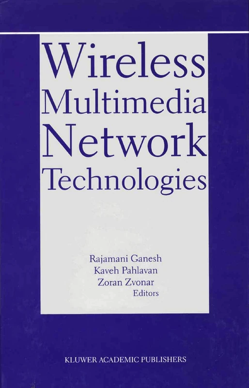 Wireless Multimedia Network Technologies: 524 (The Springer International Series in Engineering and Computer Science, 524)