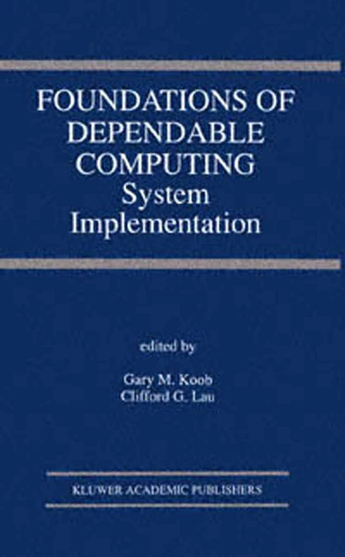 Springer Foundations of Dependable Computing: System Implementation