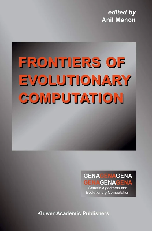Frontiers of Evolutionary Computation: 11 (Genetic Algorithms and Evolutionary Computation, 11)