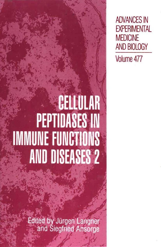 Cellular Peptidases in Immune Functions and Diseases 2: 477 (Advances in Experimental Medicine and Biology)