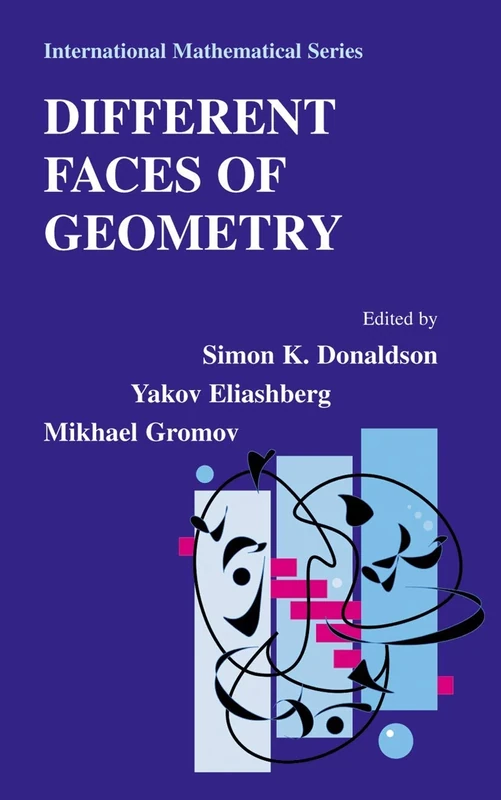 Different Faces of Geometry: 3 (International Mathematical Series, 3)