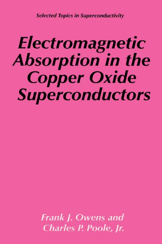 Electromagnetic Absorption in the Copper Oxide Superconductors (Selected Topics in Superconductivity)