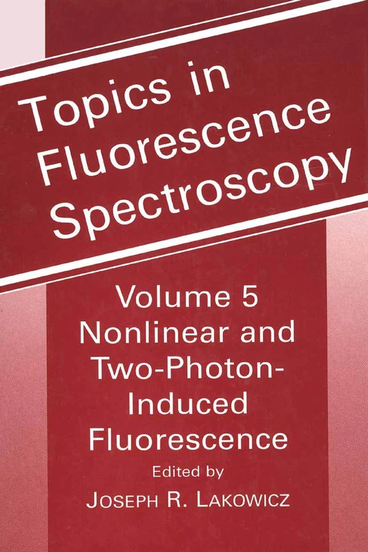 Topics in Fluorescence Spectroscopy: Nonlinear and Two-Photon-Induced Fluorescence: 5