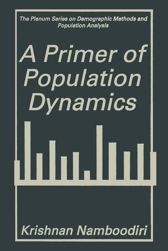 A Primer of Population Dynamics (The Springer Series on Demographic Methods and Population Analysis)