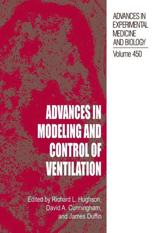 Advances in Modeling and Control of Ventilation: 450 (Advances in Experimental Medicine and Biology)