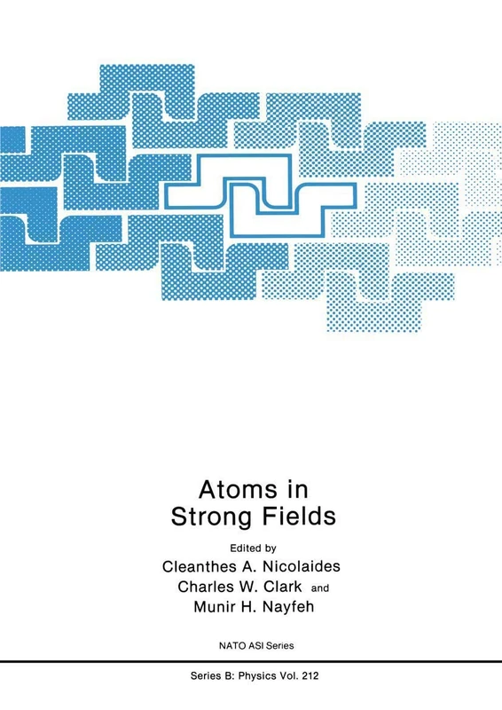 Atoms in Strong Fields: 212 (NATO Science Series B:, 212)