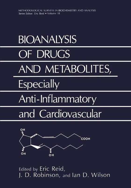 Bioanalysis of Drugs and Metabolites, Especially Anti-Inflammatory and Cardiovascular: 18 A (Methodological Surveys in Biochemistry and Analysis, 18 A)