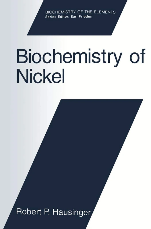 Biochemistry of Nickel: 12 (Biochemistry of the Elements, 12)