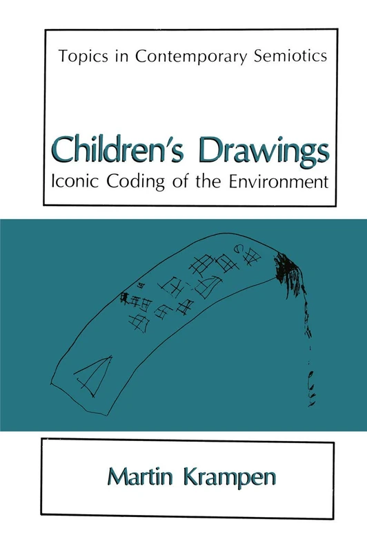 Children’s Drawings: Iconic Coding of the Environment (Topics in Contemporary Semiotics) - Image 1