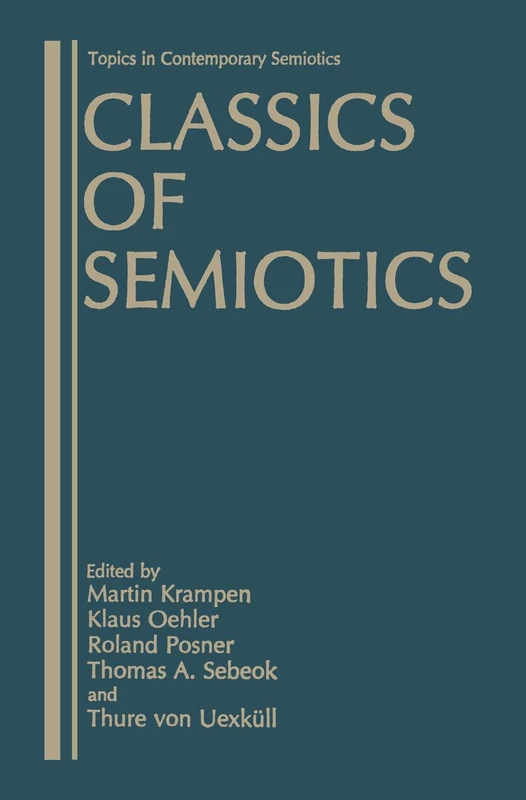 Classics of Semiotics (Topics in Contemporary Semiotics)