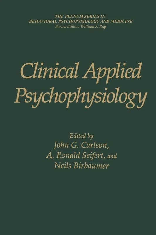 Clinical Applied Psychophysiology: Sponsored by Association for Applied Psychophysiology and Biofeedback (The Springer Series in Behavioral Psychophysiology and Medicine)
