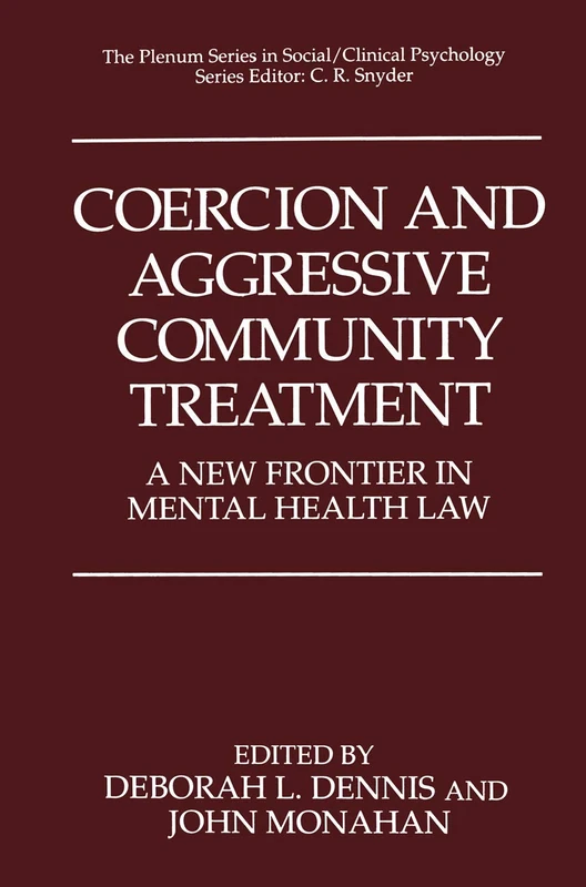 Coercion and Aggressive Community Treatment: A New Frontier in Mental Health Law (The Springer Series in Social Clinical Psychology)
