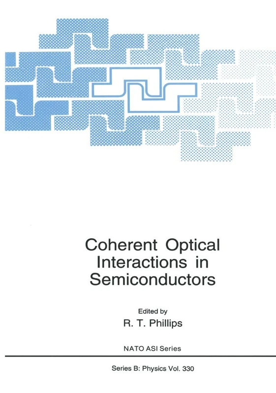 Coherent Optical Interactions in Semiconductors: 330 (NATO Science Series B:, 330)