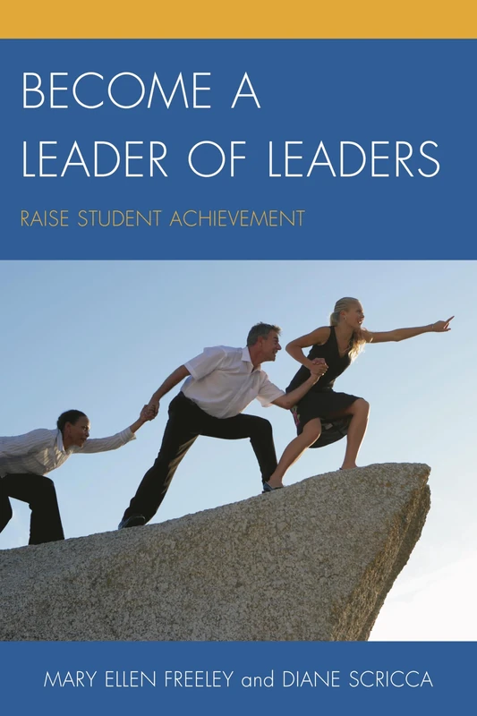 Become a Leader of Leaders: Raise Student Achievement