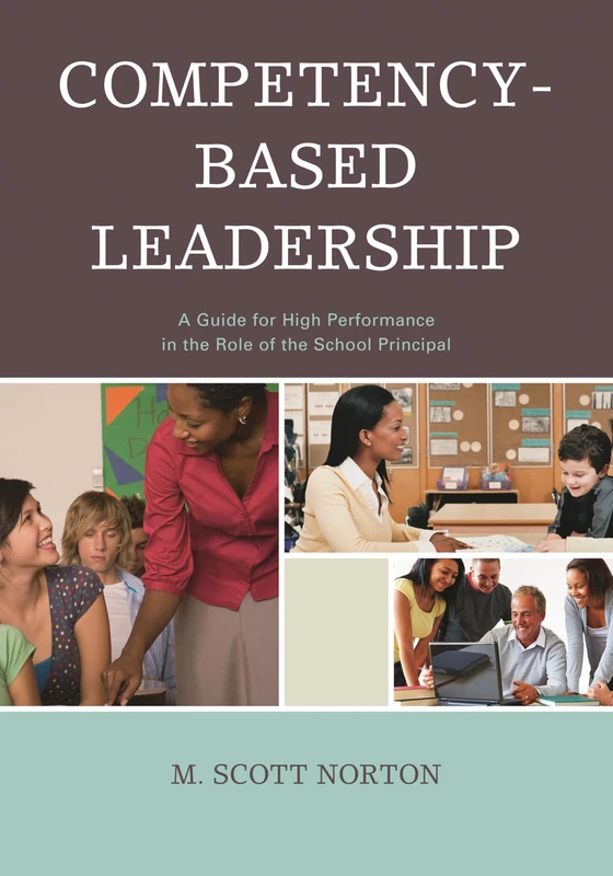Competency-Based Leadership: A Guide for High Performance in the Role of the School Principal
