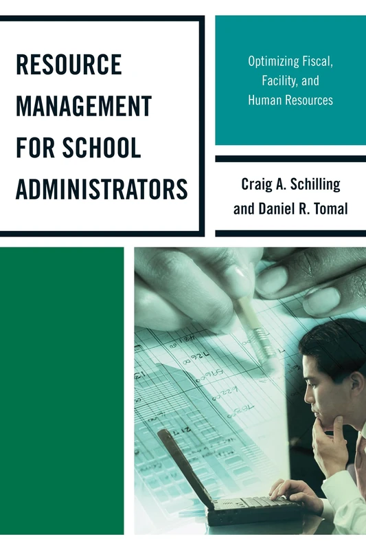 Resource Management for School Administrators: Optimizing Fiscal, Facility, and Human Resources (The Concordia University Leadership Series)
