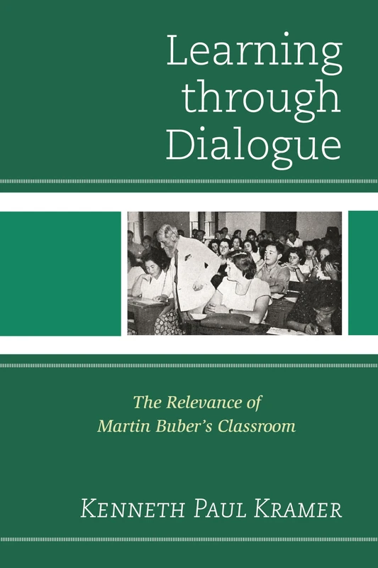 Learning Through Dialogue: The Relevance of Martin Buber's Classroom