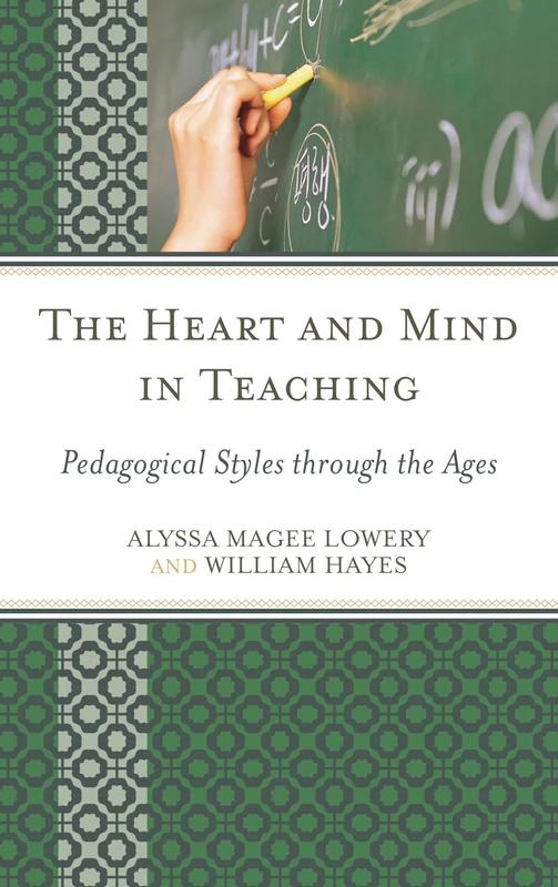 The Heart and Mind in Teaching: Pedagogical Styles Through the Ages