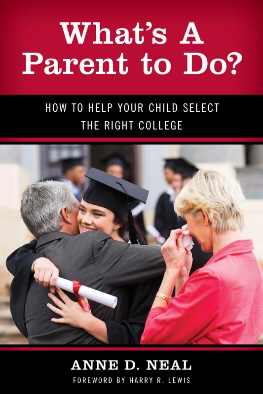 What's A Parent to Do?: How to Help Your Child Select the Right College (New Frontiers in Education)