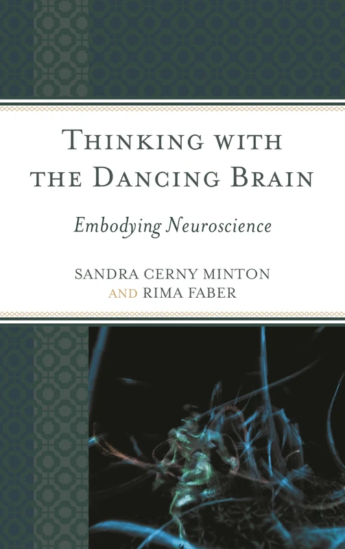 Thinking With the Dancing Braicb: Embodying Neuroscience