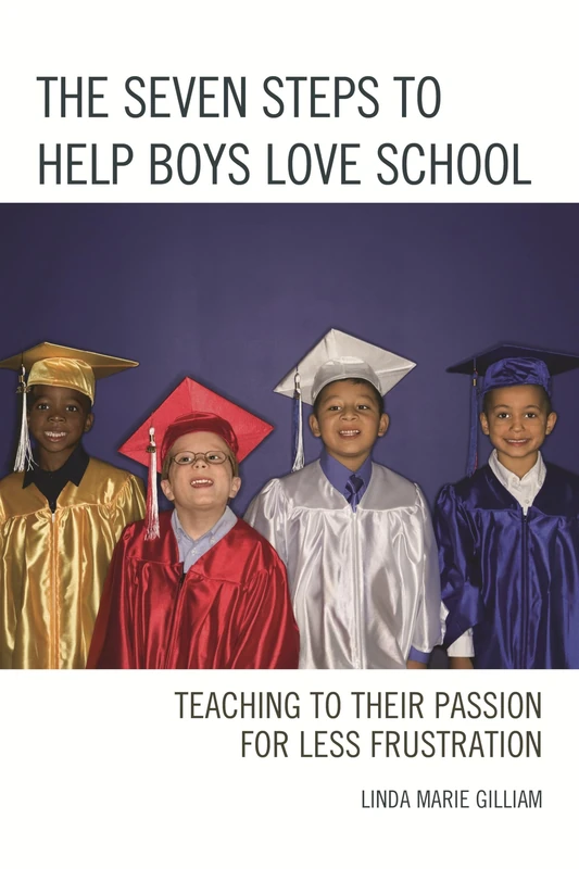 Seven Steps to Help Boys Love School: Teaching to Their Passion for Less Frustration - Image 1