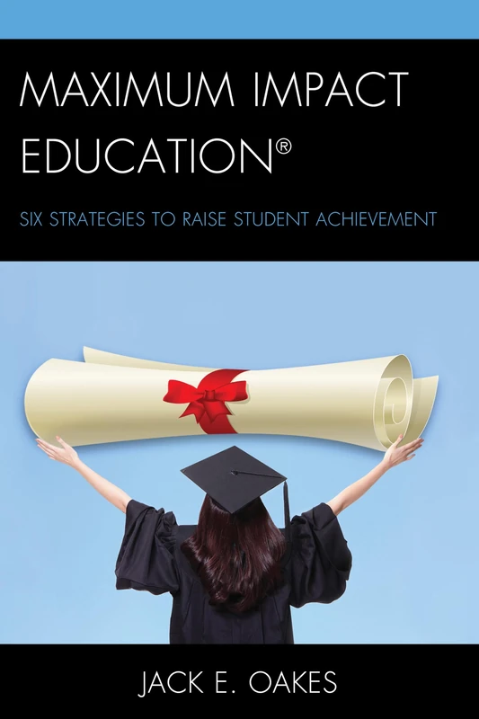 Maximum Impact Education: Six Strategies to Raise Student Achievement - Image 1