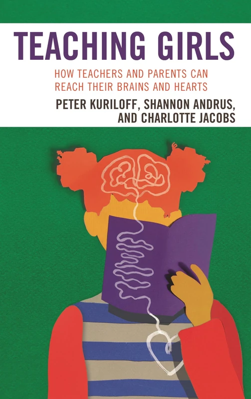 Teaching Girls: How Teachers and Parents Can Reach Their Brains and Hearts - Image 1
