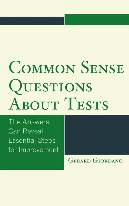 Common Sense Questions About Tests: The Answers Can Reveal Essential Steps for Improvement