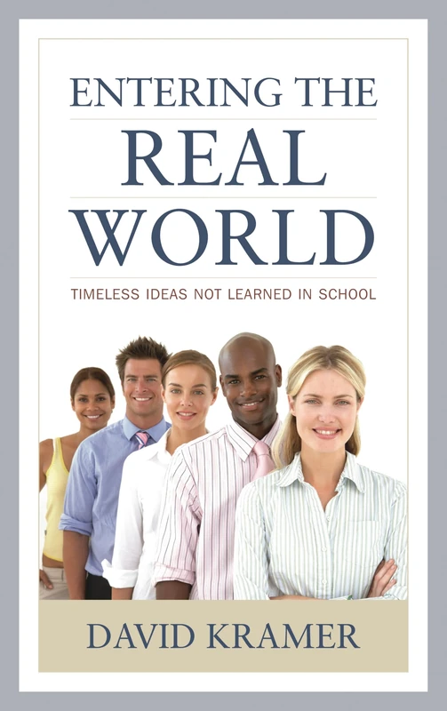 Entering the Real World: Timeless Ideas Not Learned in School