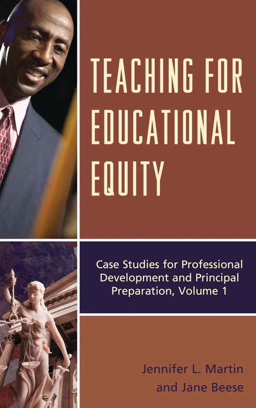Teaching for Social Justice: Practical Case Studies for Professional Development and Principal Preparation: 1 (Teaching for Educational Equity)