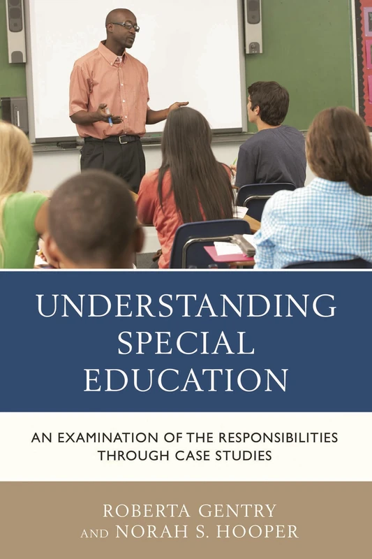 Understanding Special Education: An Examination of the Responsibilities Through Case Studies