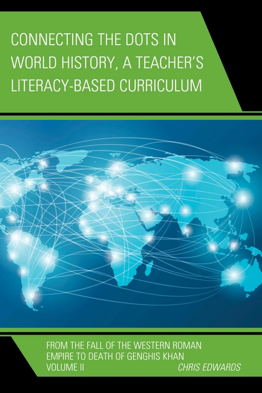 Connecting the Dots in World History, a Teacher's Literacy Based Curriculum: Volume 2: From the Fall of the Western Roman Empire to Death of Genghis Khan (Connect the Dots History of the World) - Image 1