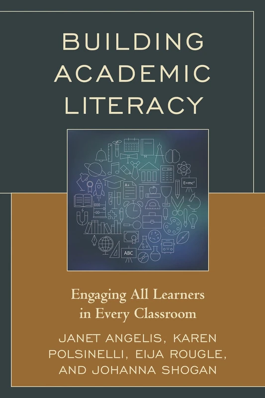 Building Academic Literacy: Engaging All Learners in Every Classroom