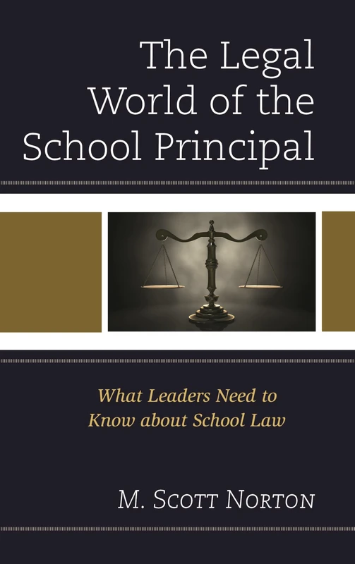 The Legal World of the School Principal: What Leaders Need to Know About School Law - Image 1