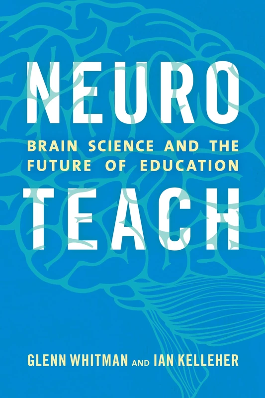 Neuroteach Brain Science Amp Thecb: Brain Science and the Future of Education