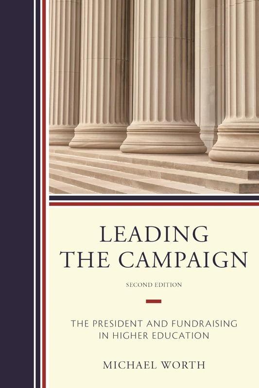 Leading the Campaign: The President and Fundraising in Higher Education