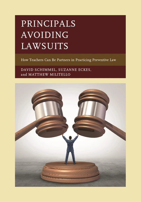 Principals Avoiding Lawsuits: How Teachers Can be Partners in Practicing Preventive Law